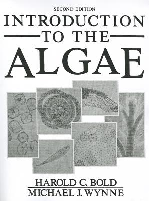 Introduction to the Algae - Bold, Harold Charles, and Wynne, Michael J