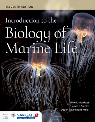 Introduction to the Biology of Marine Life - Morrissey, John, and Sumich, James L, and Pinkard-Meier, Deanna R