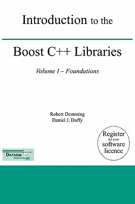 Introduction to the Boost C++ Libraries; Volume I - Foundations - Demming, Robert, and Duffy, Daniel J