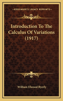 Introduction to the Calculus of Variations (1917) - Byerly, William Elwood