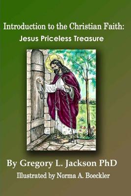 Introduction to the Christian Faith: Jesus Priceless Treasure - Boeckler, Norma, and Jackson Phd, Gregory L
