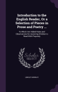 Introduction to the English Reader, Or a Selection of Pieces in Prose and Poetry ...: To Which Are Added Rules and Observations for Assisting Children to Read With Propriety