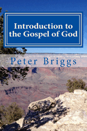 Introduction to the Gospel of God: Walking in the Way of Christ & the Apostles Study Guide Series, Part 3, Book 13