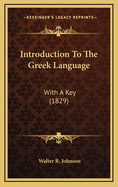 Introduction to the Greek Language: With a Key (1829)
