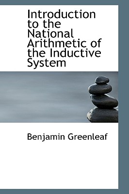 Introduction to the National Arithmetic of the Inductive System - Greenleaf, Benjamin