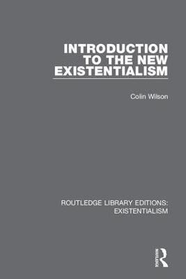 Introduction to the New Existentialism - Wilson, Colin