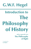 Introduction to the Philosophy of History: With Selections from the Philosophy of Right