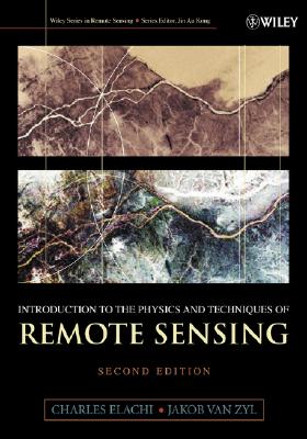 Introduction to the Physics and Techniques of Remote Sensing - Elachi, Charles, and Van Zyl, Jakob J
