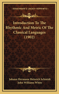 Introduction to the Rhythmic and Metric of the Classical Languages (1902)