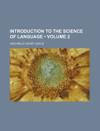 Introduction to the Science of Language; Volume 2