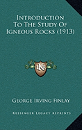 Introduction To The Study Of Igneous Rocks (1913)