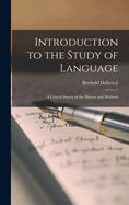 Introduction to the Study of Language: A Critical Survey of the History and Methods