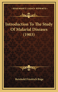 Introduction to the Study of Malarial Diseases (1903)