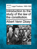 Introduction to the study of the law of the constitution.