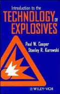 Introduction to the Technology of Explosives - Cooper, Paul W, and Kurowski, Stanley R