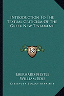 Introduction To The Textual Criticism Of The Greek New Testament
