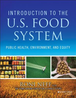 Introduction to the US Food System: Public Health, Environment, and Equity - Neff, Roni (Editor)