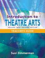 Introduction to Theatre Arts 2: Volume Two, Second Edition