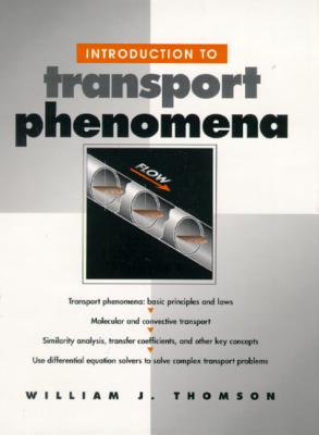 Introduction to Transport Phenomena - Thomson, William J