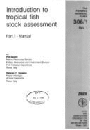 Introduction to Tropical Fish Stock Assessment PT. 1: Manual - Sparre, Per, and Venema, S C