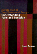 Introduction to Two-Dimensional Design: Understanding Form and Function - Bowers, John