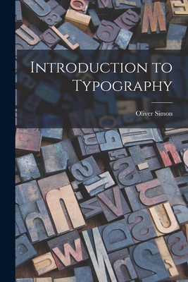 Introduction to Typography - Simon, Oliver 1895-