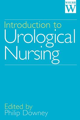 Introduction to Urological Nursing - Downey, Philip