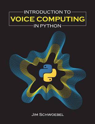 Introduction to Voice Computing in Python - Schwoebel, Jim
