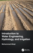 Introduction to Water Engineering, Hydrology, and Irrigation