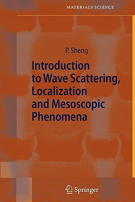 Introduction to Wave Scattering, Localization and Mesoscopic Phenomena - Sheng, Ping