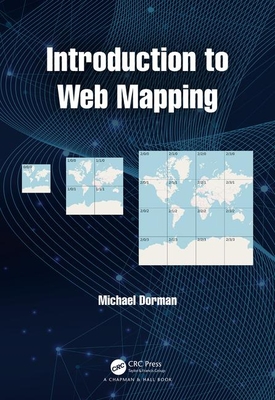 Introduction to Web Mapping - Dorman, Michael