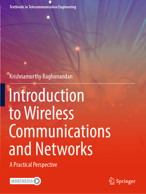 Introduction to Wireless Communications and Networks: A Practical Perspective - Raghunandan, Krishnamurthy