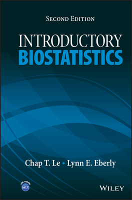 Introductory Biostatistics - Le, Chap T., and Eberly, Lynn E.
