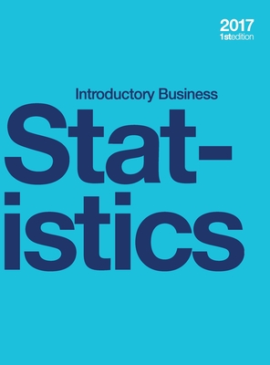 Introductory Business Statistics (hardcover, full color) - Holmes, Alexander, and Illowsky, Barbara, and Dean, Susan
