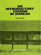 Introductory Course in Korean - Lukoff, Fred (Editor)