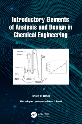 Introductory Elements of Analysis and Design in Chemical Engineering - Gates, Bruce C, and Powell, Robert L