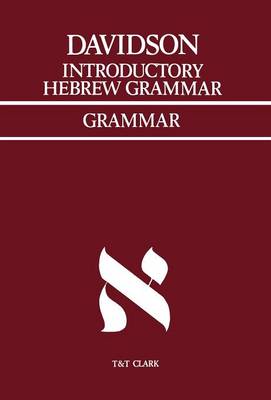 Introductory Hebrew Grammar: With Progressive Exercises in Reading, Writing, and Pointing - Davidson, A B, and Mauchline, John (Editor)