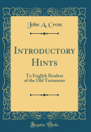 Introductory Hints: To English Readers of the Old Testament (Classic Reprint)