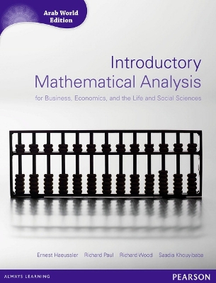 Introductory Mathematical Analysis for Business, Economics and Life and Social Sciences (Arab World Editions) - Haeussler, Ernest, and Paul, Richard, and Wood, Richard