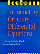 Introductory Ordinary Differential Equations: Including Ten Fully Solved Practice Examinations