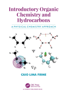 Introductory Organic Chemistry and Hydrocarbons: A Physical Chemistry Approach