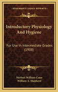 Introductory Physiology and Hygiene: For Use in Intermediate Grades (1908)