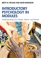 Introductory Psychology in Modules: Understanding Our Heads, Hearts, and Hands