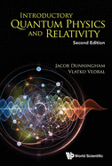 Introductory Quantum Physics and Relativity (Second Edition)