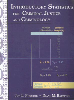 Introductory Statistics for Criminal Justice and Criminology - Proctor, Jon L, and Badzinski, Diane M