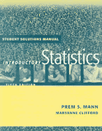Introductory Statistics: Student Solutions Manual to 5r.e. - Mann, Prem S.