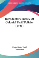 Introductory Survey Of Colonial Tariff Policies (1921)