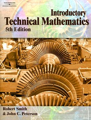 Introductory Technical Mathematics - Smith, Robert D, and Peterson, John C