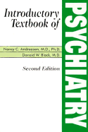Introductory Textbook of Psychiatry - Andreasen, Nancy C, M.D., PH.D., and Black, Donald W, and Black, Donald
