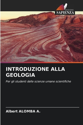 Introduzione Alla Geologia - Alomba a, Albert